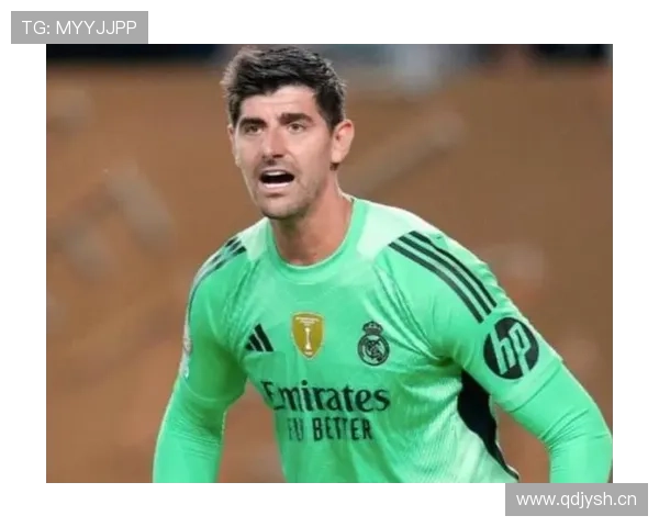 库尔图瓦2025年状态回暖，皇马门将表现稳健